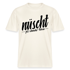 Berlin Shirt-NÜSCHT FÜR SCHWACHE NERVEN- RELAXED FIT Unisex Organic T-Shirt mit Berliner Spruch - Naturweiß 
