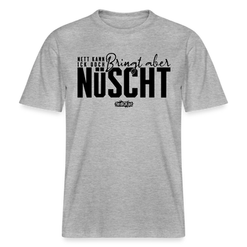 NETT KANN ICK OOCH-RELAXED FIT Unisex Bio T-Shirt - Grau meliert
