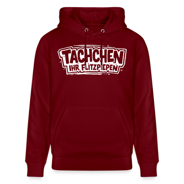 TACHCHEN IHR FLITZPIEPEN-Unisex Bio-Hoodie mit Berliner Schnauze - Burgunderrot
