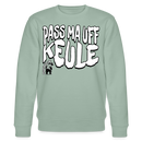 PASS MA UFF KEULE-Unisex Bio-Sweatshirt II - Helles Graugrün