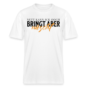NETT KANN ICK OOCH - Relaxed Fit Unisex Bio-T-Shirt - Weiß
