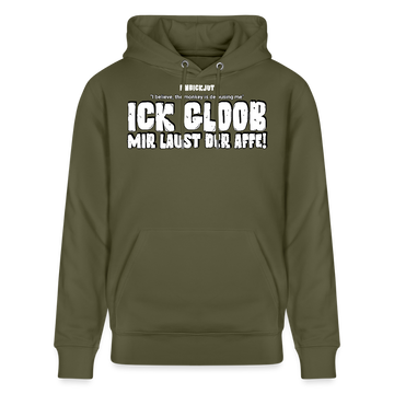 ICK GLOOB MIR LAUST DER AFFE-Unisex Bio-Hoodie - Khaki Grün