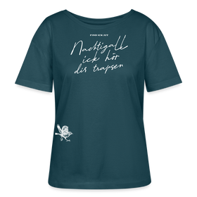 NACHTIGALL,ICK HÖR DIR TRAPSEN-Rundhals Frauen Bio-T-Shirt II - Dunkles Petrol