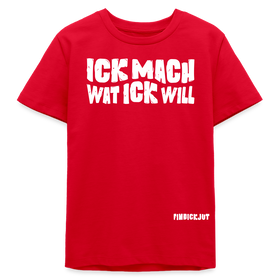 ICK MACH WAT ICK WILL-Bio Teenager T-Shirt II - Rot