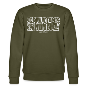 Berliner Spruch-ICK WUNDER MIR-Unisex Bio-Sweatshirt - Khaki