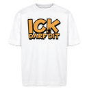 ICK DARF DIT - unisex Oversize Bio-T-Shirt - Weiß