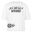 JEH MIR NICH UFFN KEKS!-Frauen Boxy Bio-T-Shirt - Weiß
