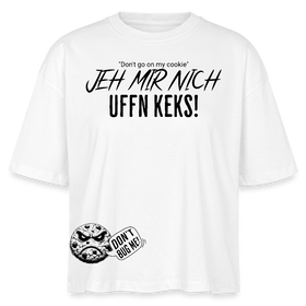 JEH MIR NICH UFFN KEKS!-Frauen Boxy Bio-T-Shirt - Weiß