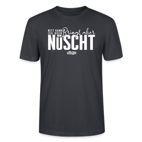 Berliner Spruch-NETT KANN ICK OOCH-Unisex T-Shirt Bio - Dunkles Graublau