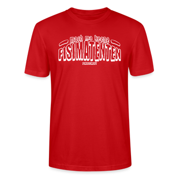 Berliner Spruch-FISIMATENTEN-Unisex Bio T-Shirt - Rot