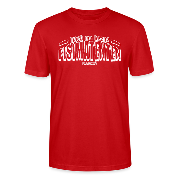 Berliner Spruch-FISIMATENTEN-Unisex Bio T-Shirt - Rot