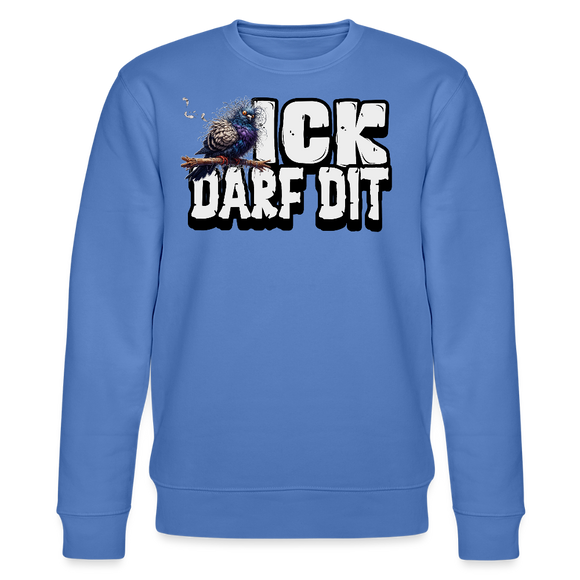 ICK DARF DIT|TAUBE-Unisex Bio-Sweatshirt - Blau