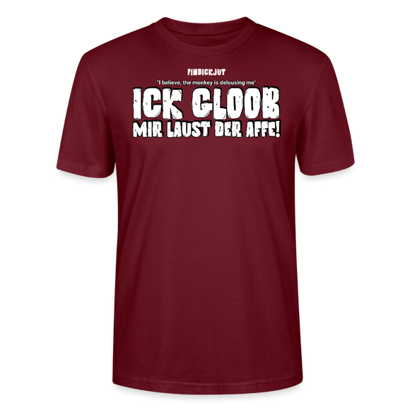 ICK GLOOB MIR LAUST DER AFFE-Unisex T-Shirt BIO II - Burgunderrot