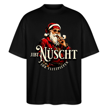 JIBT NÜSCHT IHR FLITZPIEPEN - Unisex Oversize Bio-T-Shirt - Schwarz