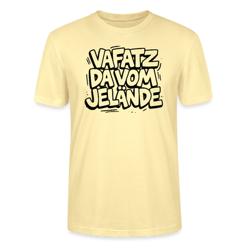 Berliner Spruch-VAFATZ DA VOM JELÄNDE-Unisex T-Shirt BIO - Creme