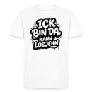 weisses Berlin Shirt mit schwarz umrandetem Print im Comic-Stil/Graffittischrift „ICK BIN DA, KANN LOSJEHN“, 100% Bio-Baumwolle 200g/m², XS-5XL