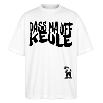 PASS MA UFF KEULE - Unisex Oversize Bio-T-Shirt BLASTER - Weiß