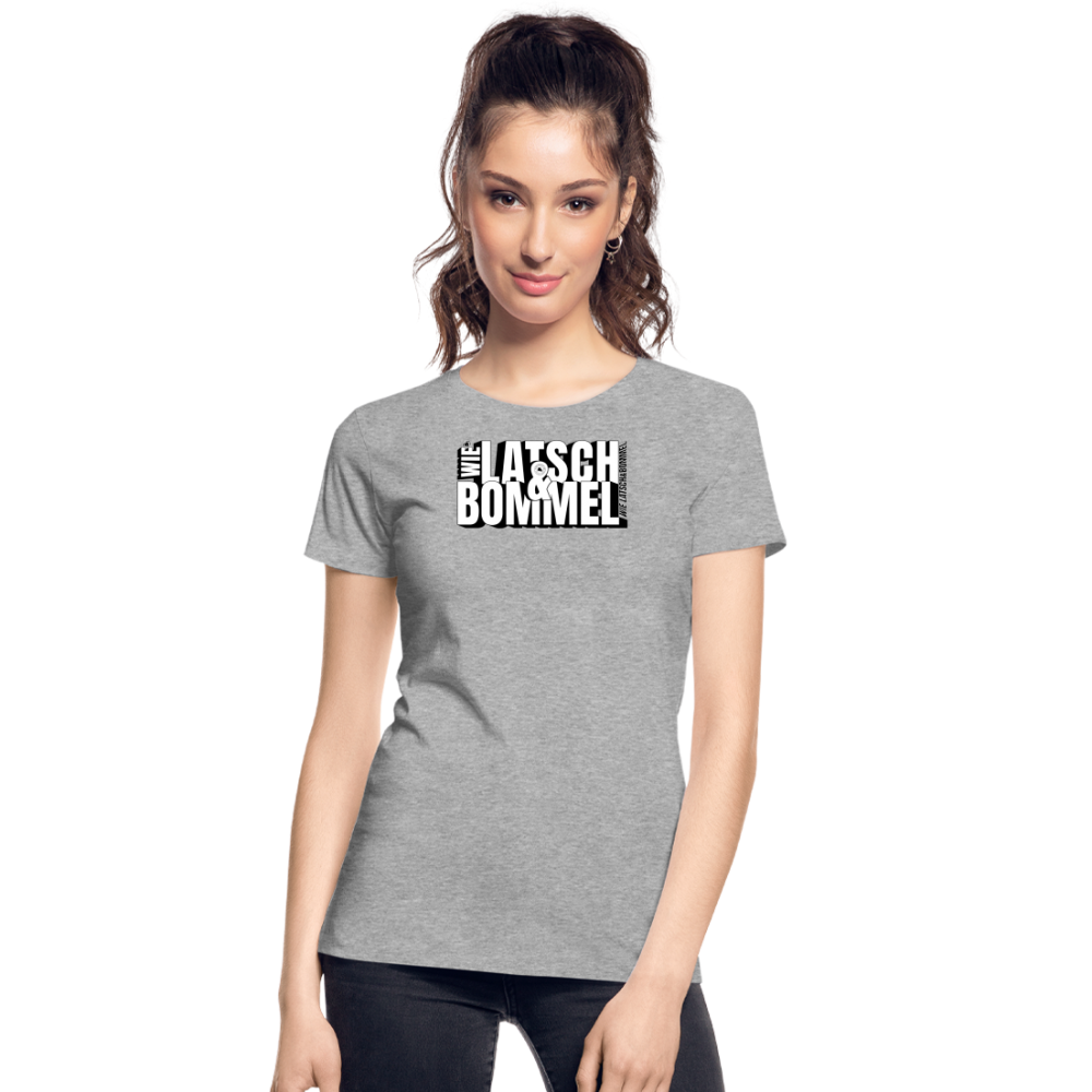 WIE LATSCH UND BOMMEL - Frauen Premium Bio T-Shirt - Grau meliert