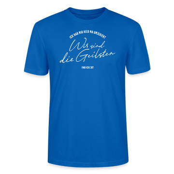 WIR SIND DIE GEILSTEN-Berlin26-Unisex T-Shirt bio - Pfauenblau