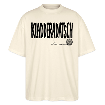 Chaos Shirt-KLADDERADATSCH-Oversized Unisex Bio T-Shirt - Natur