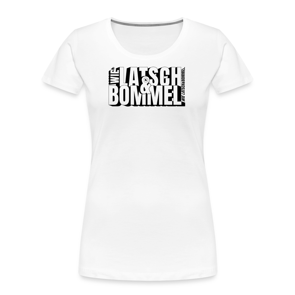 WIE LATSCH UND BOMMEL - Frauen Premium Bio T-Shirt - Weiß