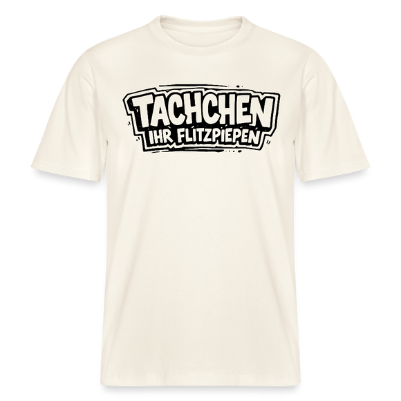 Dit Berlin Shirt-schwarzer Comicstyle-BrustPrint "TACHCHEN IHR FLITZPIEPEN"- RELAXED FIT Unisex Bio T-Shirt - Naturweiß 