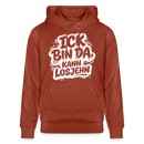 Berliner Spruch-Unisex Bio-Hoodie-BIN DA, KANN LOSJEHN - Terrakotta