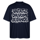 Berliner Spruch-VAFATZ DA VOM JELÄNDE-Oversized Unisex Bio Shirt - Navy