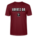 VAFATZ DA-Unisex T-Shirt BIO - Burgunderrot