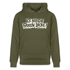 ICK HAB DIE FAXEN DICKE-Unisex Bio-Hoodie mit Berliner Schnauze - Khaki Grün