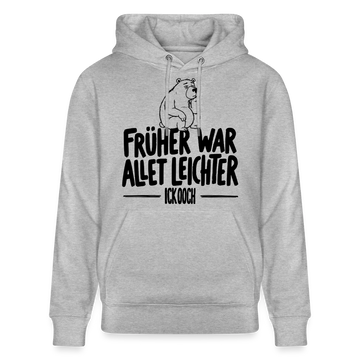 Berliner Spruch-FRÜHER WAR ALLET LEICHTERUnisex Bio-Hoodie - Grau meliert