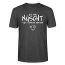 NÜSCHT FÜR SCHWACHE NERVEN-Unisex T-Shirt mit Berliner Schnauze - Anthrazit