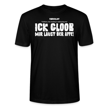 ICK GLOOB MIR LAUST DER AFFE-Unisex T-Shirt BIO II - Schwarz
