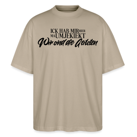 Berlin Statement in schwarzer Schrift 'ICK HAB MIR HIER MA UMJEKIEKT-Wir sind die Geilsten-Oversized Unisex Bio T-Shirt - Steingrau