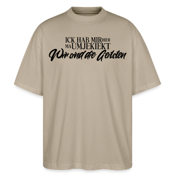 Berlin Statement in schwarzer Schrift 'ICK HAB MIR HIER MA UMJEKIEKT-Wir sind die Geilsten-Oversized Unisex Bio T-Shirt - Steingrau