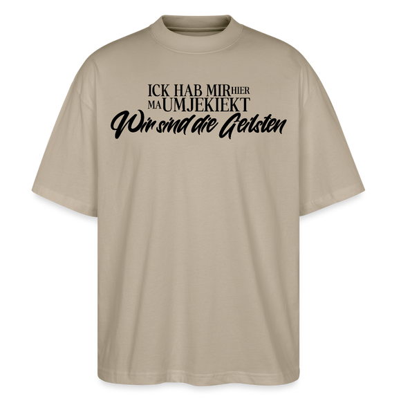 Berlin Statement in schwarzer Schrift 'ICK HAB MIR HIER MA UMJEKIEKT-Wir sind die Geilsten-Oversized Unisex Bio T-Shirt - Steingrau
