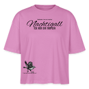 NACHTIGALL ICK HÖR DIR TRAPSEN-Frauen Boxy Bio-T-Shirt - Pink