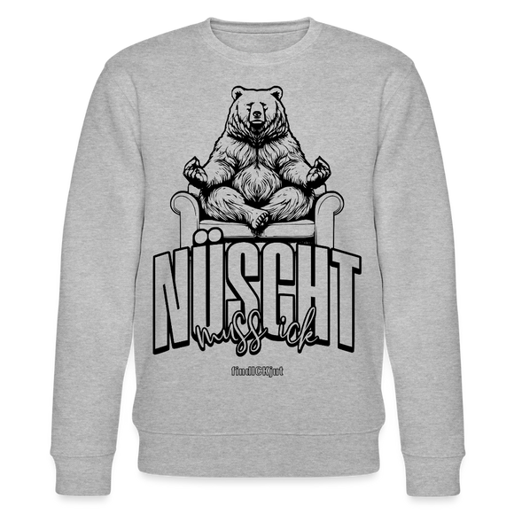 NÜSCHT MUSS ICK 2025-Unisex Bio-Sweatshirt mit Berliner Schnauze - Grau meliert