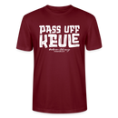 Berliner Spruch-PASS UFF KEULE-Unisex T-Shirt mit Berliner Schnauze - Burgunderrot