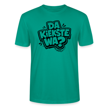 Berlin Shirt mit Spruch-DA KIEKSTE WA?-Unisex T-Shirt BIO - Blaugrün