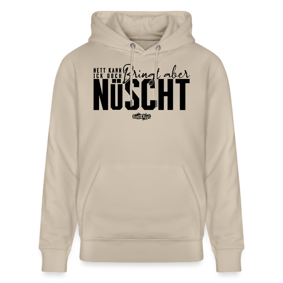 NETT KANN ICK OOCH. Berliner Spruch-Unisex Bio-Hoodie - Beige