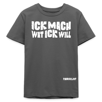 ICK MACH WAT ICK WILL-Bio Teenager T-Shirt II - Anthrazit