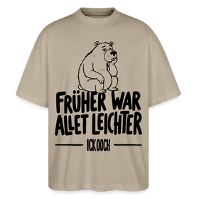 FRÜHER WAR ALLET LEICHTER-ICK OOCH-Oversized Unisex Bio T-Shirt - Steingrau