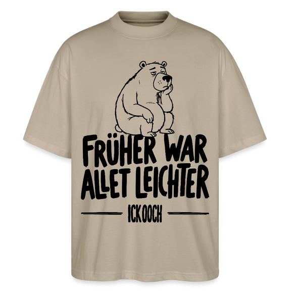 FRÜHER WAR ALLET LEICHTER-ICK OOCH-Oversized Unisex Bio T-Shirt - Steingrau