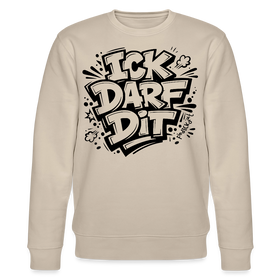 ICK DARF DIT-Unisex Bio-Sweatshirt mit Berliner Schnauze - Beige