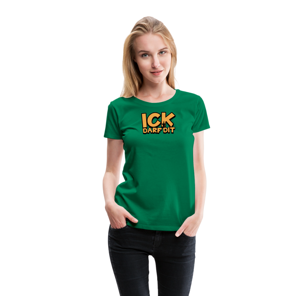 ICK DARF DIT - Frauen Premium T-Shirt - Kelly Green