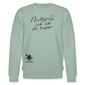 NACHTIGALL ICK HÖR DIR TRAPSEN-Unisex Bio-Sweatshirt - Helles Graugrün