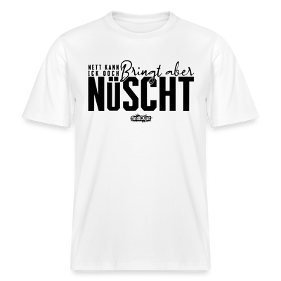 NETT KANN ICK OOCH-RELAXED FIT Unisex Bio T-Shirt - Weiß