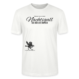 NACHTIGALL ICK HÖR DIR TRAPSEN-Unisex T-Shirt BIO - Weiß