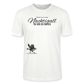 NACHTIGALL ICK HÖR DIR TRAPSEN-Unisex T-Shirt BIO - Weiß